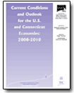Current Conditions and Outlook for the U.S. and Connecticut Economies: 2008-2010