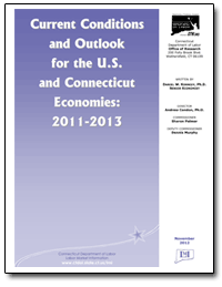 Current Conditions and Outlook for the U.S. and Connecticut Economies: 2011-2013 (pdf, 1.6M) Current Conditions and Outlook for the U.S. and Connecticut Economies: 2011-2013 (pdf, 1.6M)